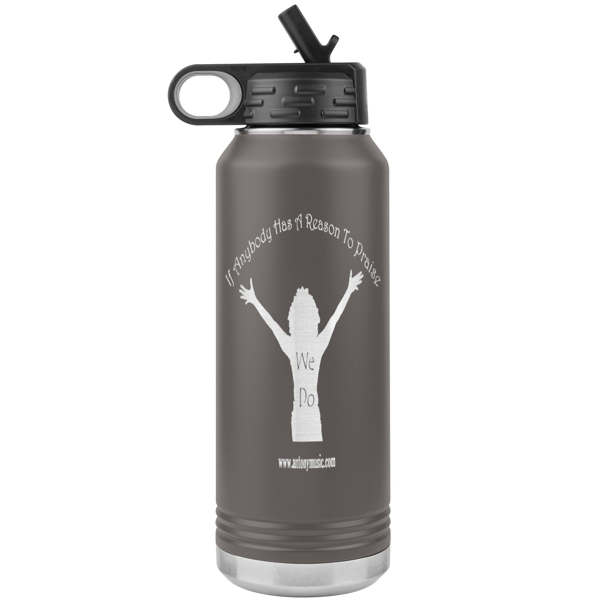 If Anybody Has A Reason To Praise Water Bottle 2
